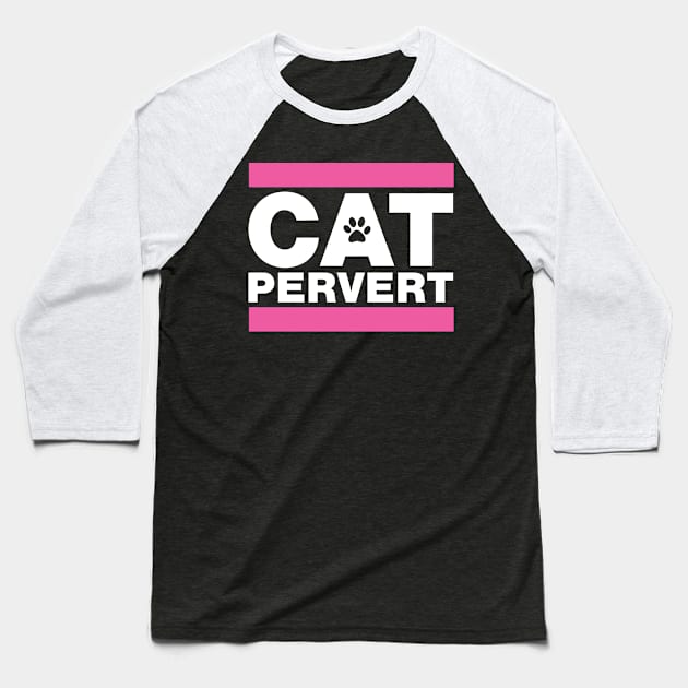 Cat Pervert Baseball T-Shirt by Mclickster